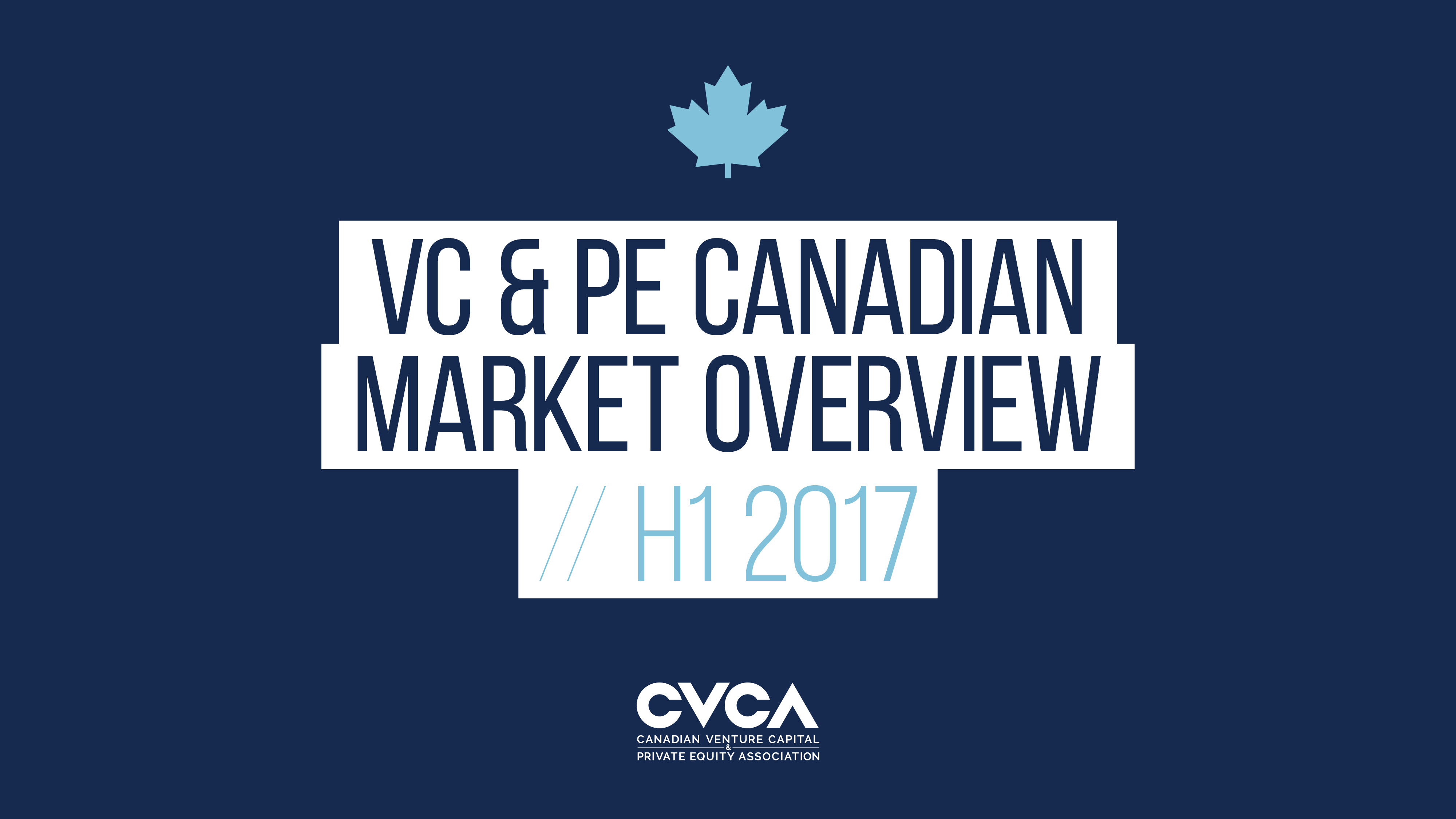 CVCA’s H1 2017 Canadian VC & PE Market Overview